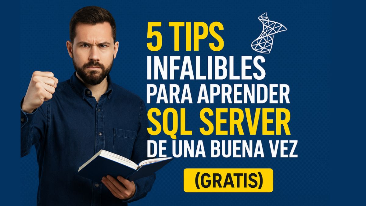 5 Tips Infalibles para Aprender SQL Server de Una Buena Vez (y Gratis ...